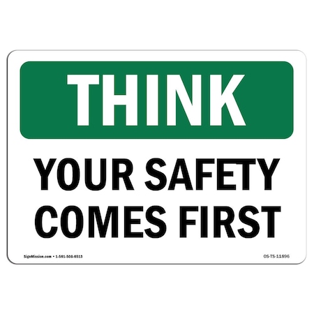 Signmission OSHA THINK, Your Comes First, 10in X 7in Rigid Plastic, 7" W, 10" L, Landscape, OS-TS-P-710-L-11896 OS-TS-P-710-L-11896